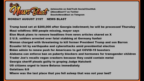 Monday, August 21, 2023 News Blast #Enoch #NewsBlastReading #NBR