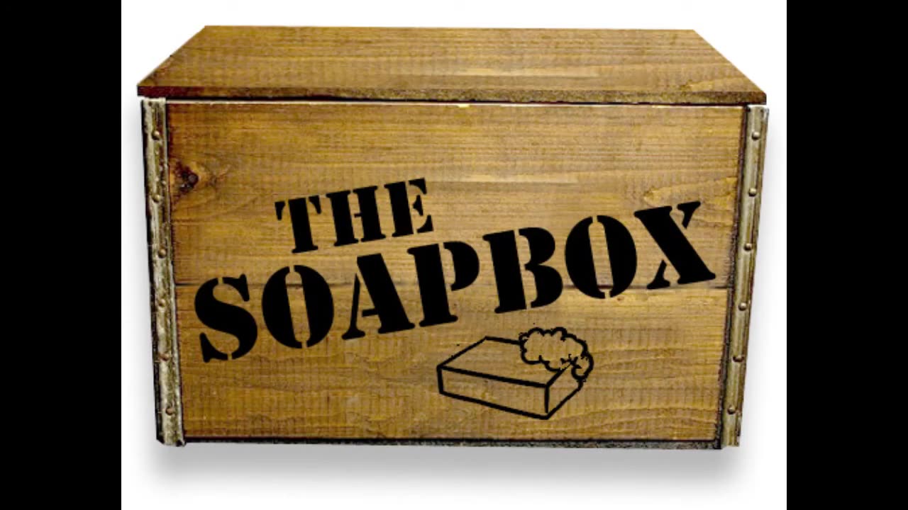 The SOAPBOX - What IS a Soapbox?