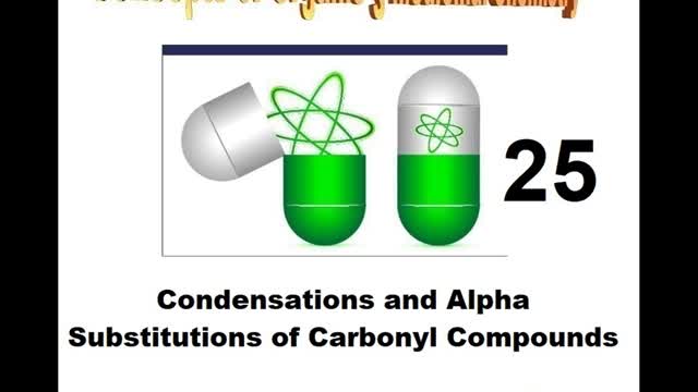 Condensations and Alpha Substitutions of Carbonyl Compounds