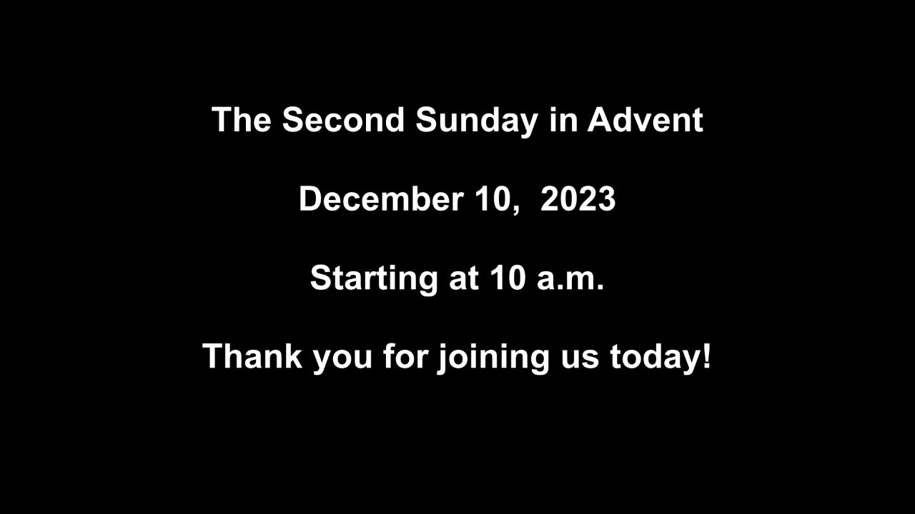 The Second Sunday in Advent 12/10/2023