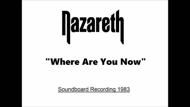 Nazareth - Where Are You Now (Live in Neunkirchen, Germany 1983) Soundboard