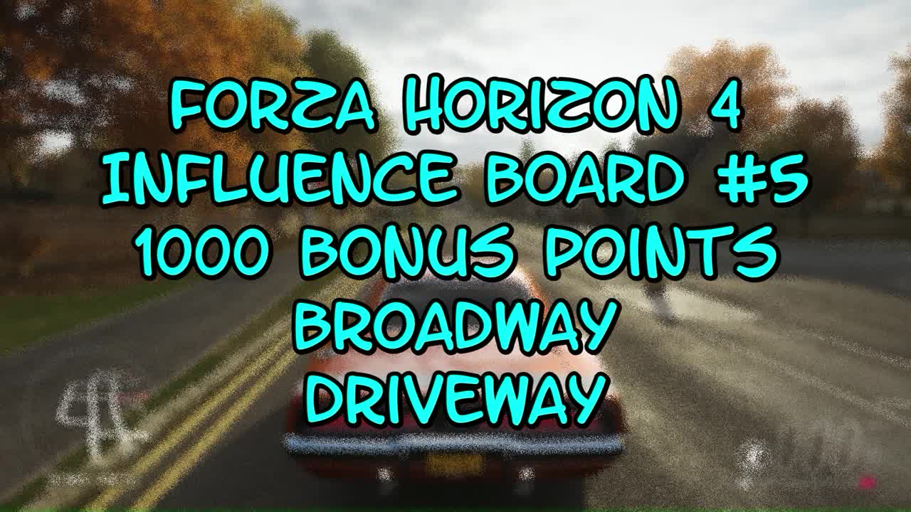 Forza Horizon 4 Influence Board #5 1000 Points Broadway Driveway