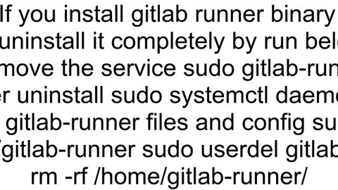 How to removeuninstall gitlabrunner completely from centos