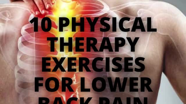 10 PHYSICAL THERAPHY EXERCISES FOR LOWER BACK PAIN