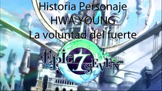 Epic Seven Historia Personaje Hwa Young La voluntad del fuerte (Sin gameplay)