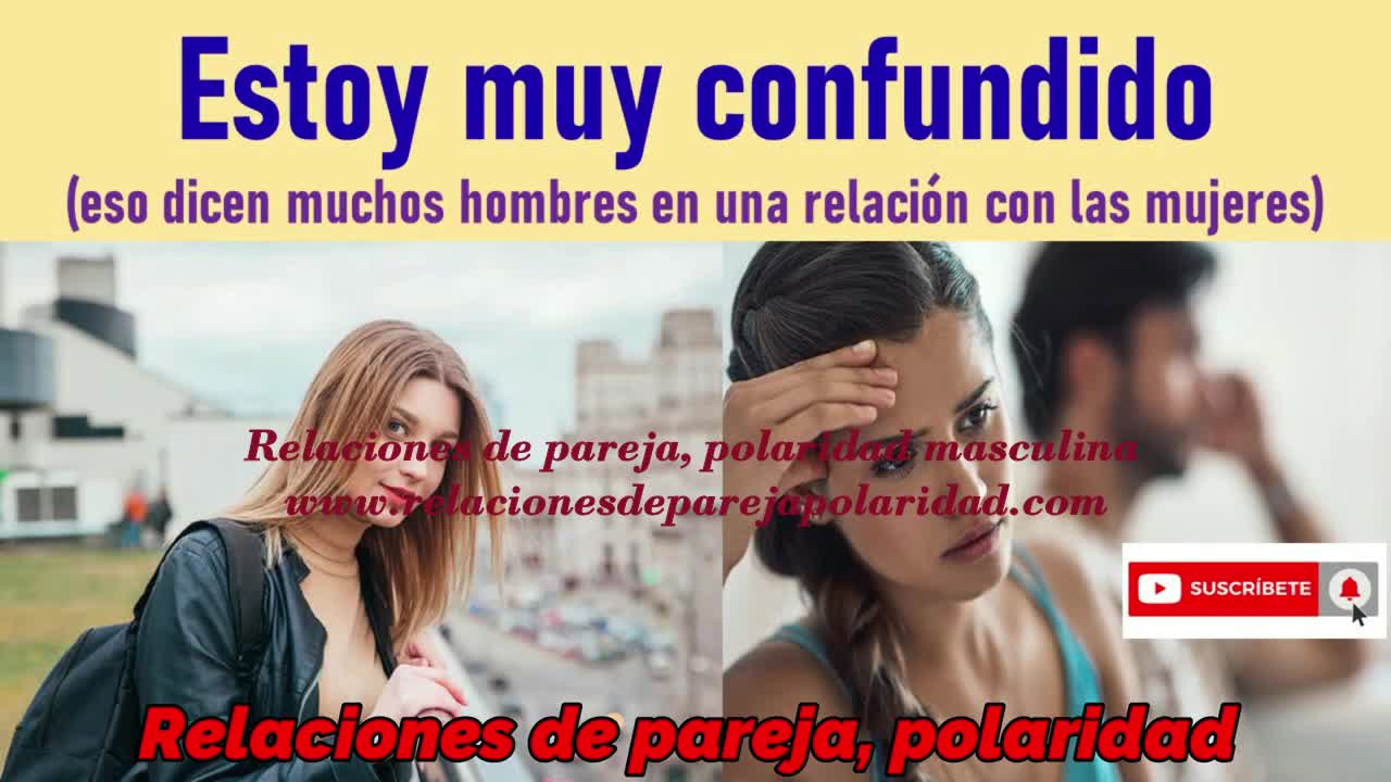 Estoy muy confundido 💘 Eso dicen muchos hombres en una relación con las mujeres 💋😍 mejorado