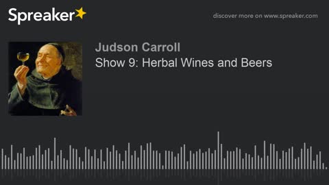 Show 9: Herbal Wines and Beers, part 3