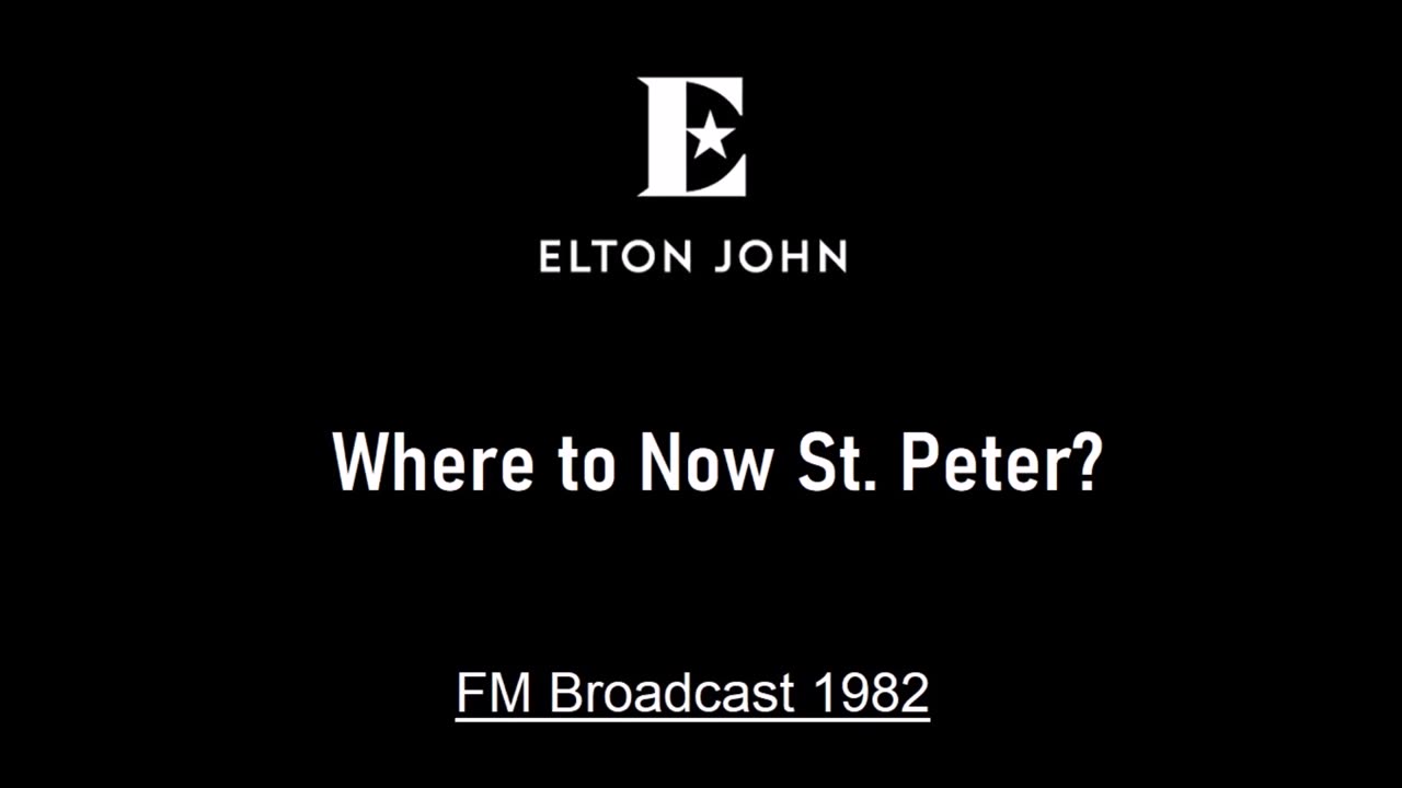 Elton John - Where To Now St. Peter (Live in Kansas City, Missouri 1982) FM Broadcast