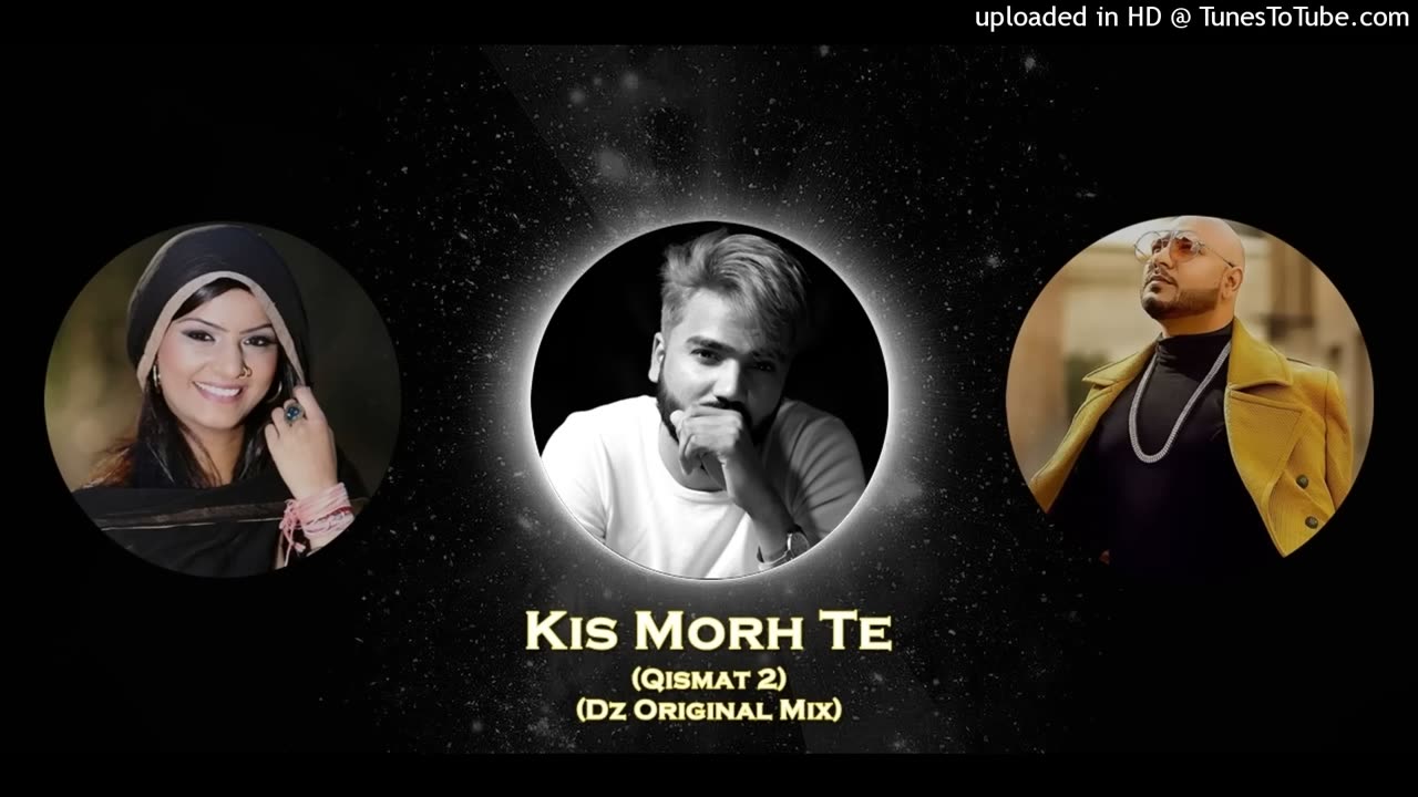 Kis Morh Te (Qismat 2) (Dz Original Mix) Puka ft Dj Zabbi #JyotiNooran #BPraak #Remix #dzremix #hits