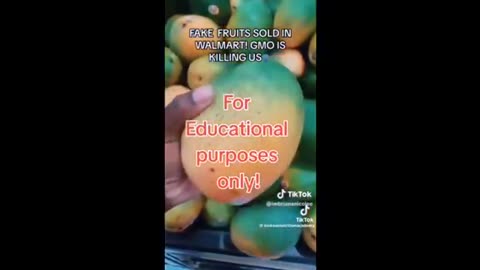 THE FOOD YOU EAT IS FAKE, HERE’S SOME PROOF - ''FAKE FRUITS IN WALMART GMO IS KILLING US''