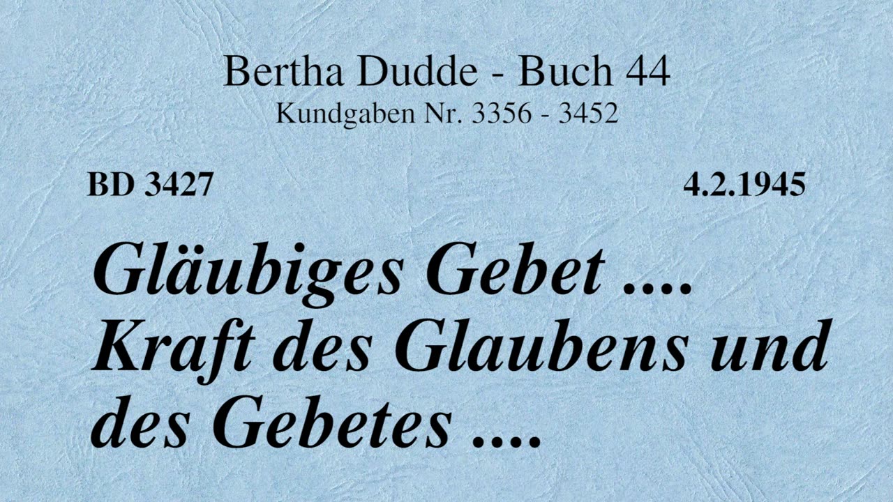 BD 3427 - GLÄUBIGES GEBET .... KRAFT DES GLAUBENS UND DES GEBETES ....