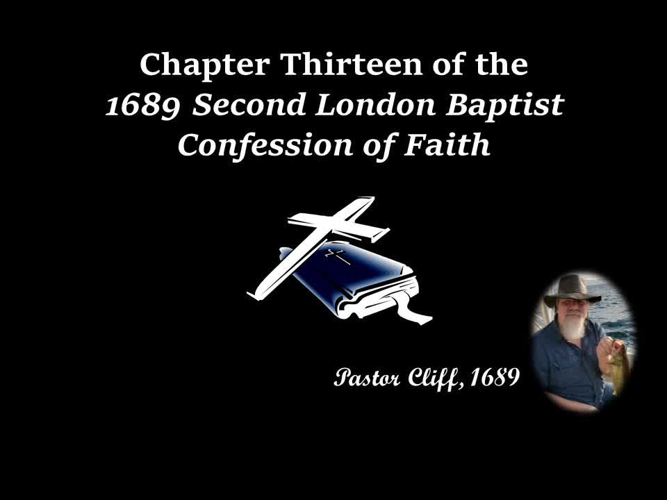 Chapter Thirteen Second London Baptist Confession of Faith