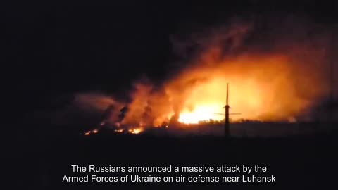 The Russians announced a massive attack by the Armed Forces of Ukraine on air defense near Luhansk