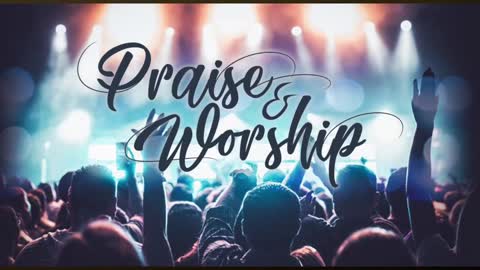 Praise And Worship God!
