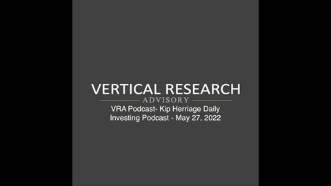 VRA Podcast- Kip Herriage Daily Investing Podcast - May 27, 2022