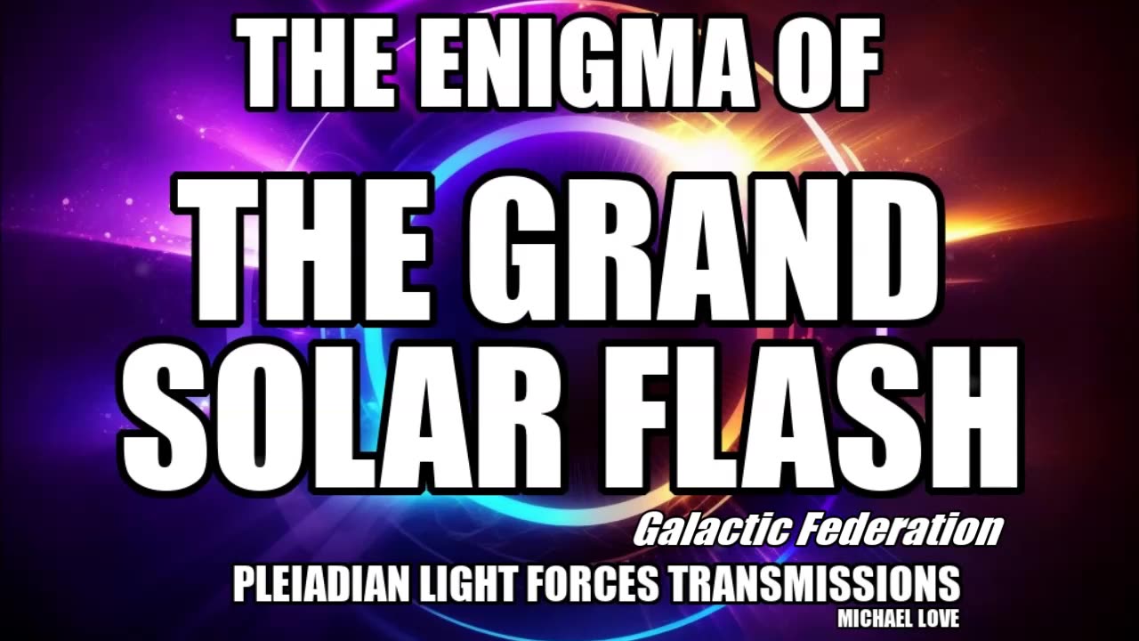 *** THE EVENT - THE ENIGMA OF THE GRAND SOLAR FLASH ***