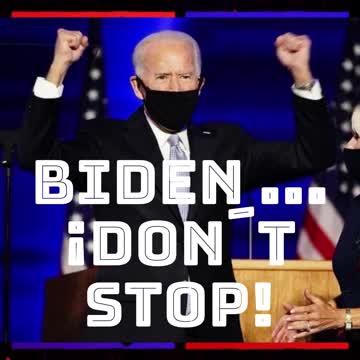 BIDEN don´t stop! Go go BIDEN!!