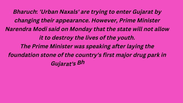 Gujarat will not allow 'urban naxalites' to destroy the lives of the state's youth PM Modi