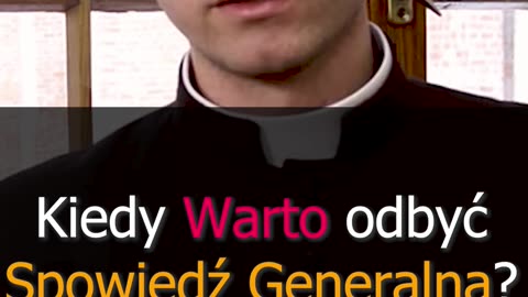 Kiedy warto odbyć Spowiedź Generalną? | Odcinek 25