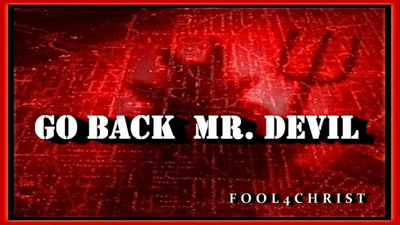 GO BACK MR. DEVIL