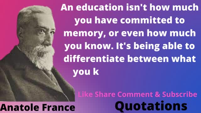 Life Changing Quotation Of Anatole France