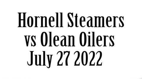 Hornell Steamers vs Olean Oilers, July 27, 2022