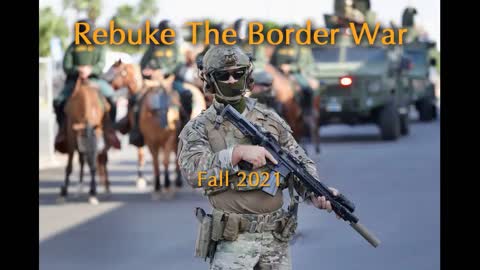 Rebuke The Border War