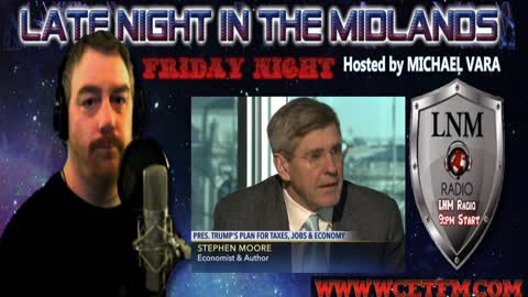 LNM Radio ( Stephen Moore Trump's Economist ) with Mike Vara