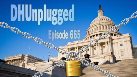 DHUnplugged #665: Shutdown Again?