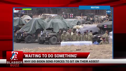 'Waiting to do something': Why Did Biden Send Forces To Sit On their Asses?