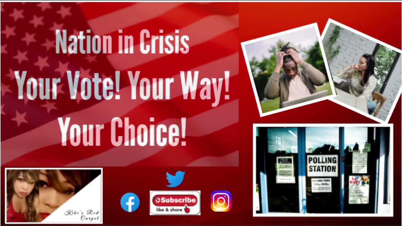 Nation in Crisis‼️ Your Vote! Your Way! Your Choice!