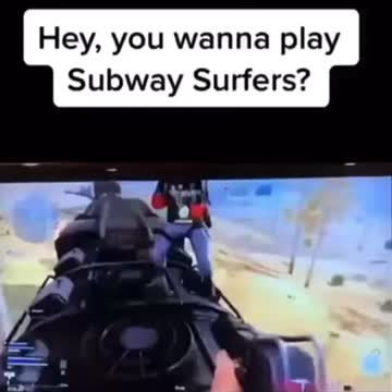 Hey you wanna play subway sur