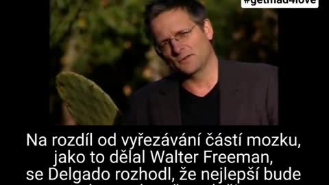 José Delgado: "Jednoho dne budou armády a generálové řízeni elektrickou stimulací mozku" .