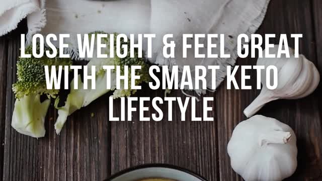 Lose Weight and Feel Great With The Smart Keto Lifestyle