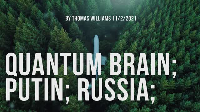 Quantum Brain; Putin; Russia;