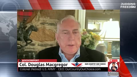 Col. Douglas Macgregor: Trump and Netanyahu At Crossroads