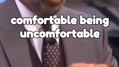 Be comfortable being uncomfortable