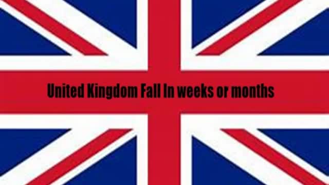 United Kingdom May Fall In Weeks Or Months