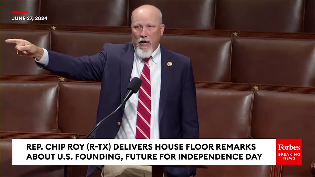 Chip Roy Issues Dire Warning About Freedom In The U.S. In Independence Day-Inspired Floor Speech