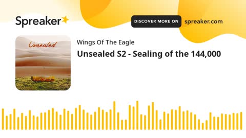 Unsealed S2 - Sealing of the 144,000