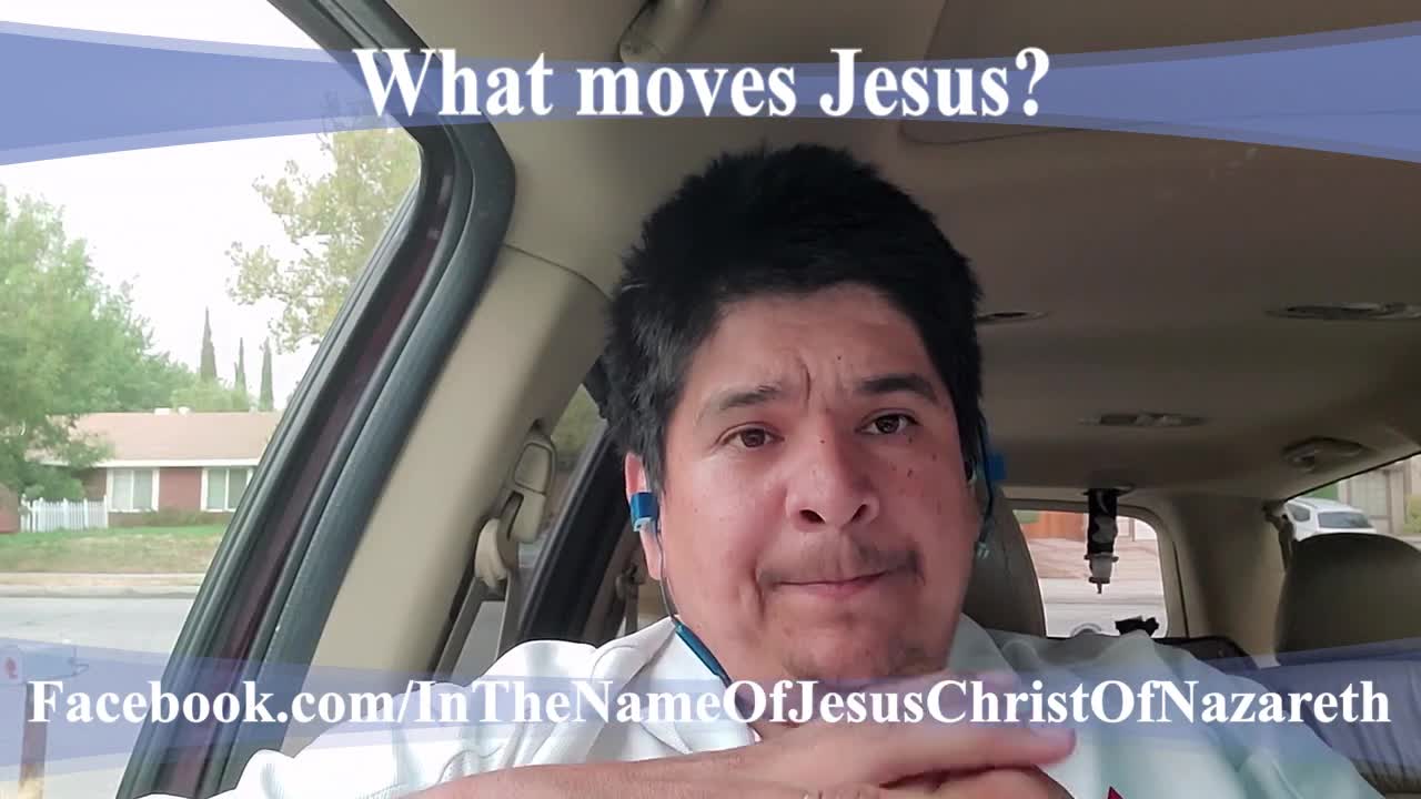 What moves Jesus?