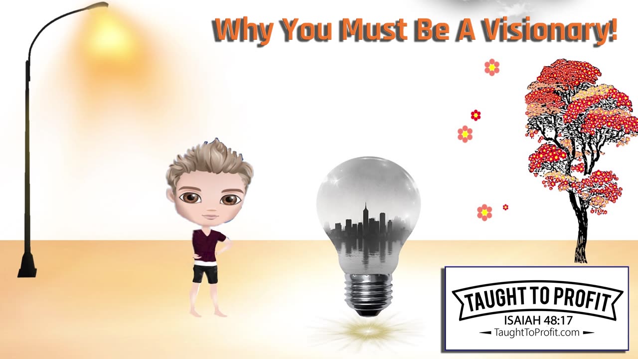 Why You Must Be A Visionary!