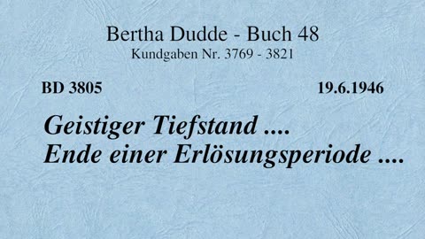 BD 3805 - GEISTIGER TIEFSTAND .... ENDE EINER ERLÖSUNGSPERIODE ....