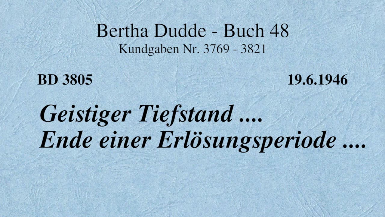 BD 3805 - GEISTIGER TIEFSTAND .... ENDE EINER ERLÖSUNGSPERIODE ....