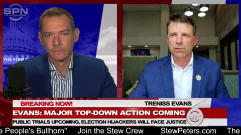 Evans: Major-Top Down Action Coming, Public Trials Upcoming, Election Hijackers Will Face Justice