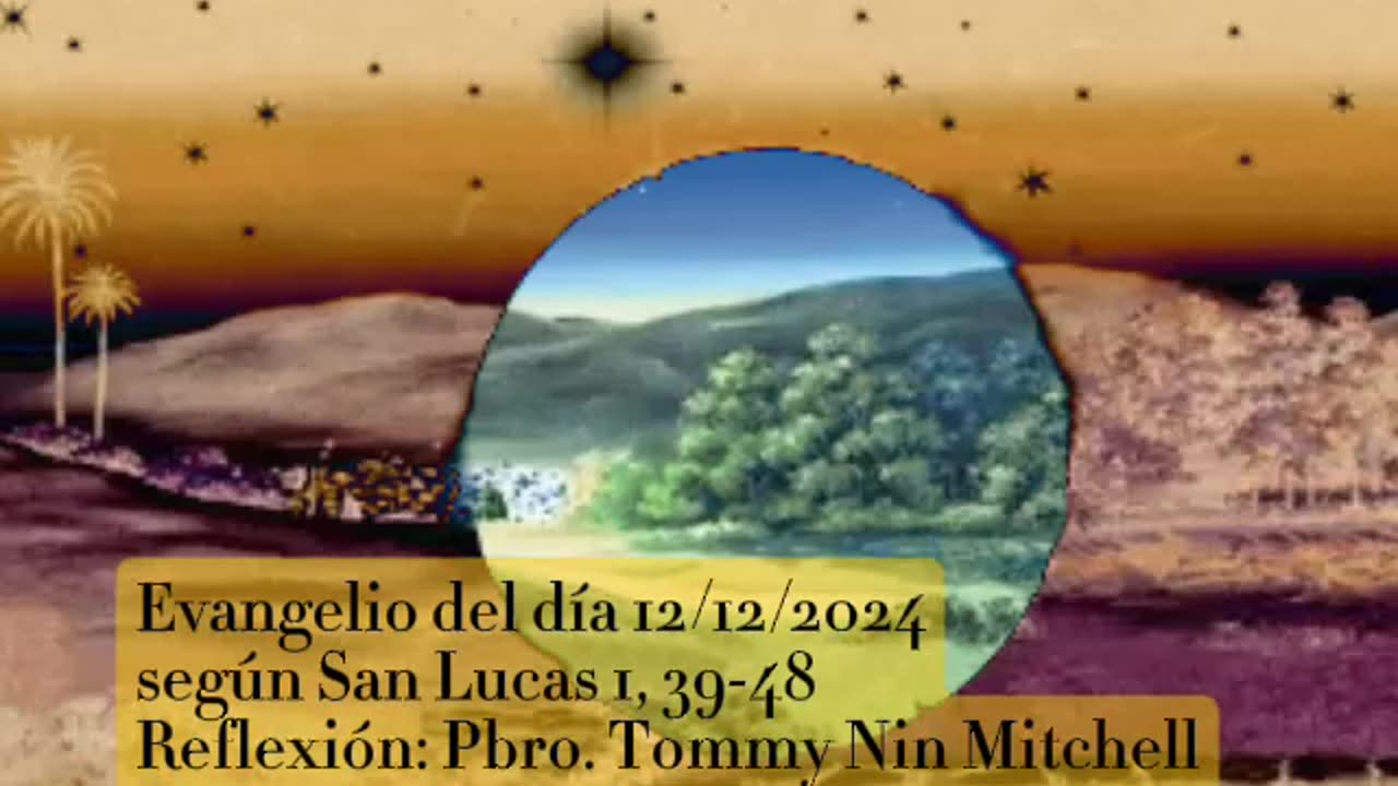 Evangelio del día 12/12/2024 según San Lucas 1, 39-48. - Pbro. Tommy Nin Mitchell