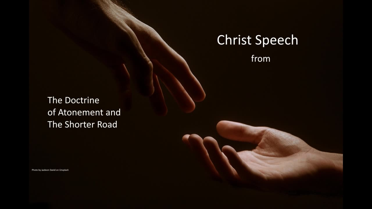 Christ speech from the book "The Doctrine of Atonement and The Shorter Road"