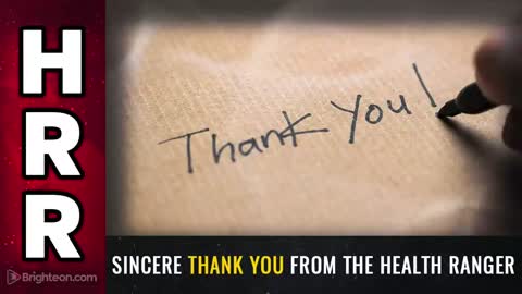 Special Report - Sincere THANK YOU From the Health Ranger