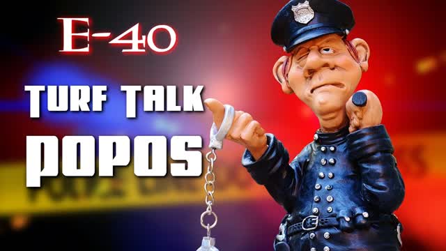 E 40 - Turf Talk Po-Pos