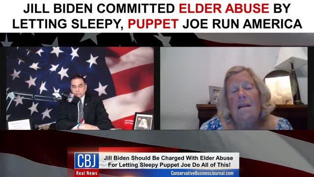 Jill Biden Committed Elder Abuse by Letting Sleepy, Puppet Joe Run America